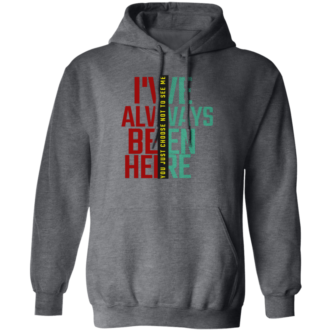 I've Always Been Here Pullover Hoodie