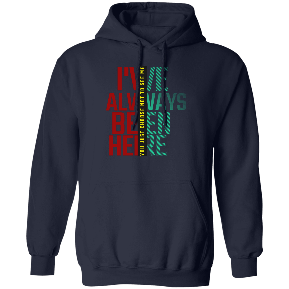 I've Always Been Here Pullover Hoodie