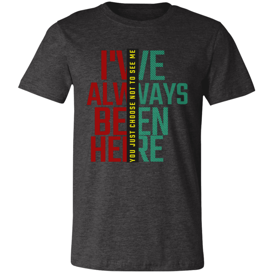 I've Always Been Here Unisex Jersey Short-Sleeve T-Shirt