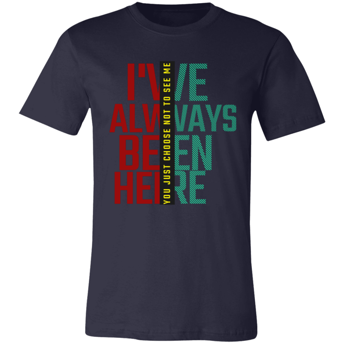 I've Always Been Here Unisex Jersey Short-Sleeve T-Shirt