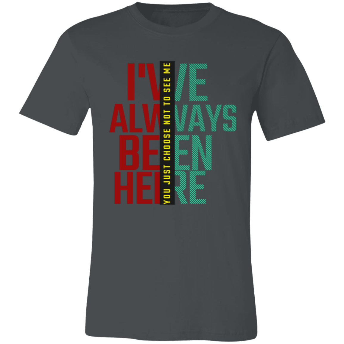 I've Always Been Here Unisex Jersey Short-Sleeve T-Shirt