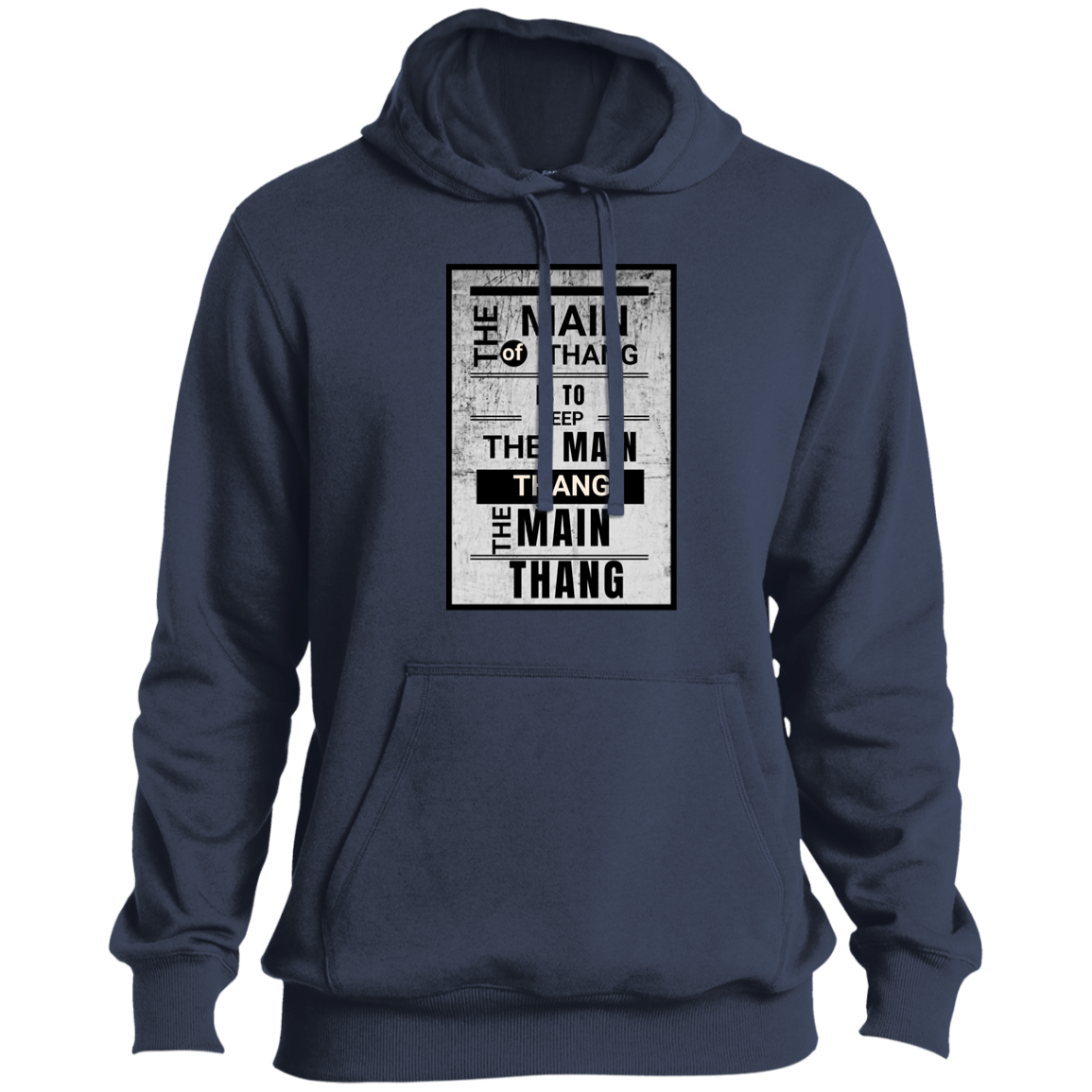 The Main Thang Pullover Hoodie