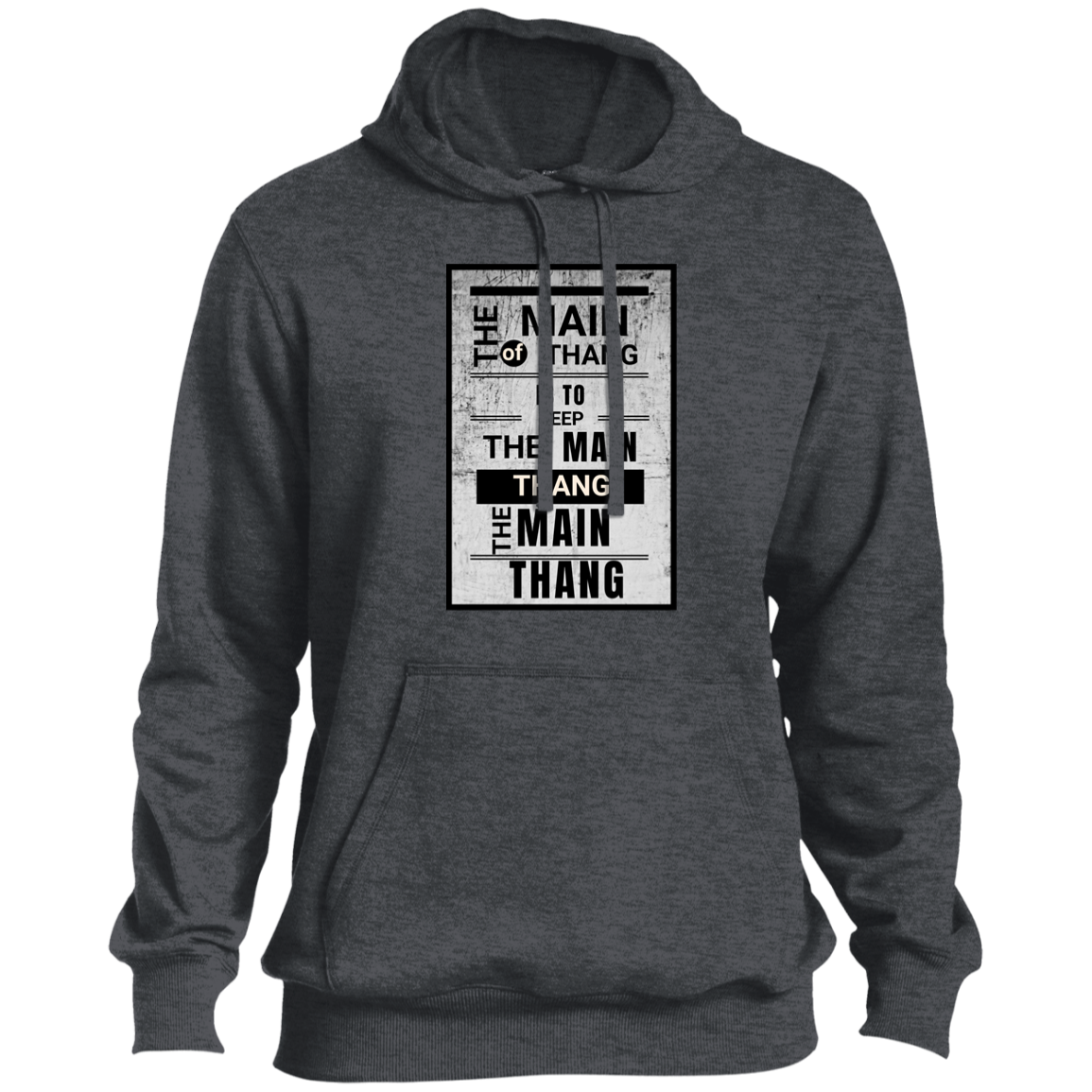 The Main Thang Pullover Hoodie