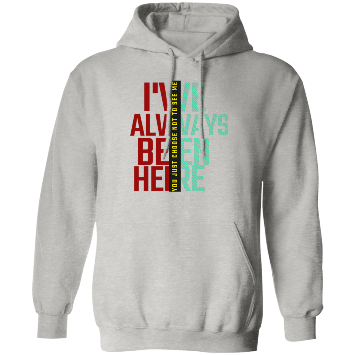 I've Always Been Here Pullover Hoodie