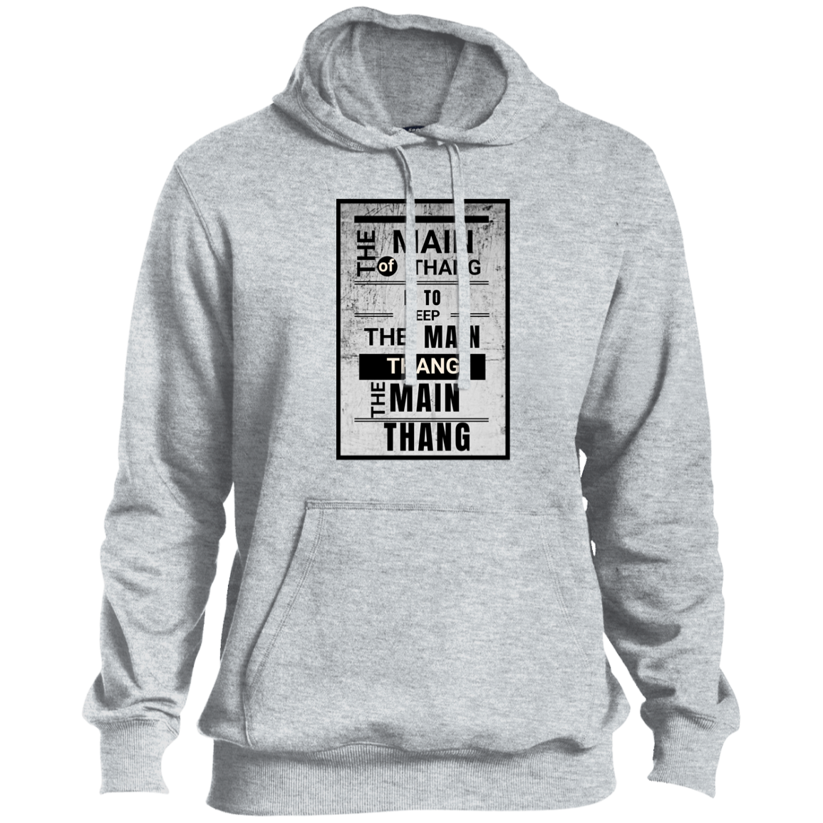 The Main Thang Pullover Hoodie