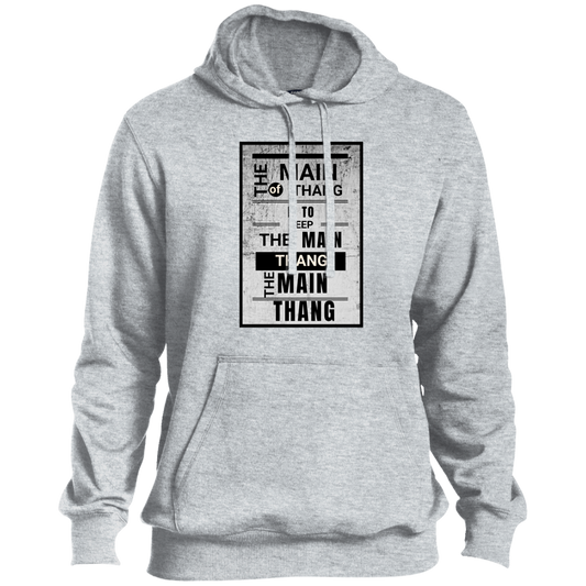 The Main Thang Pullover Hoodie