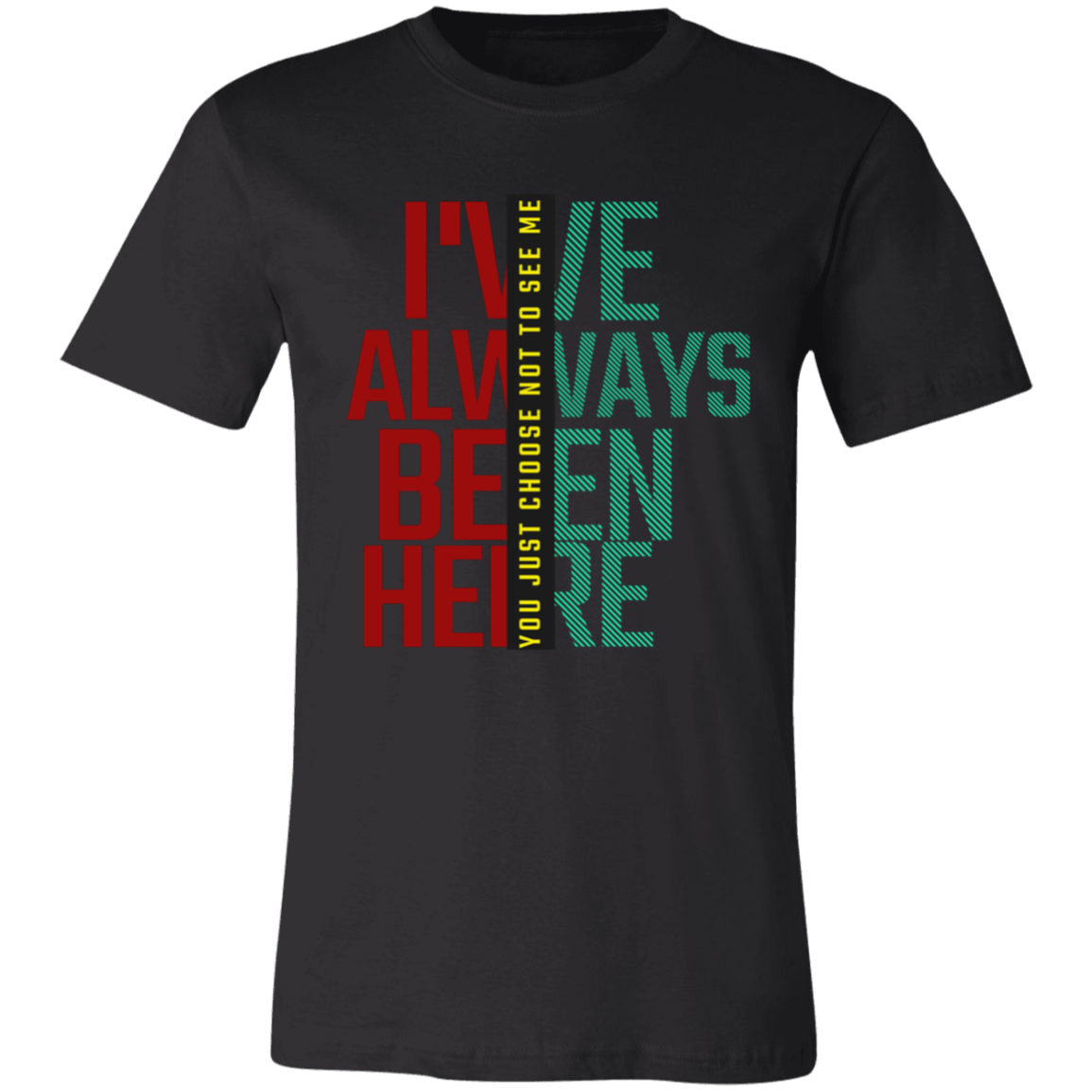 I've Always Been Here Unisex Jersey Short-Sleeve T-Shirt