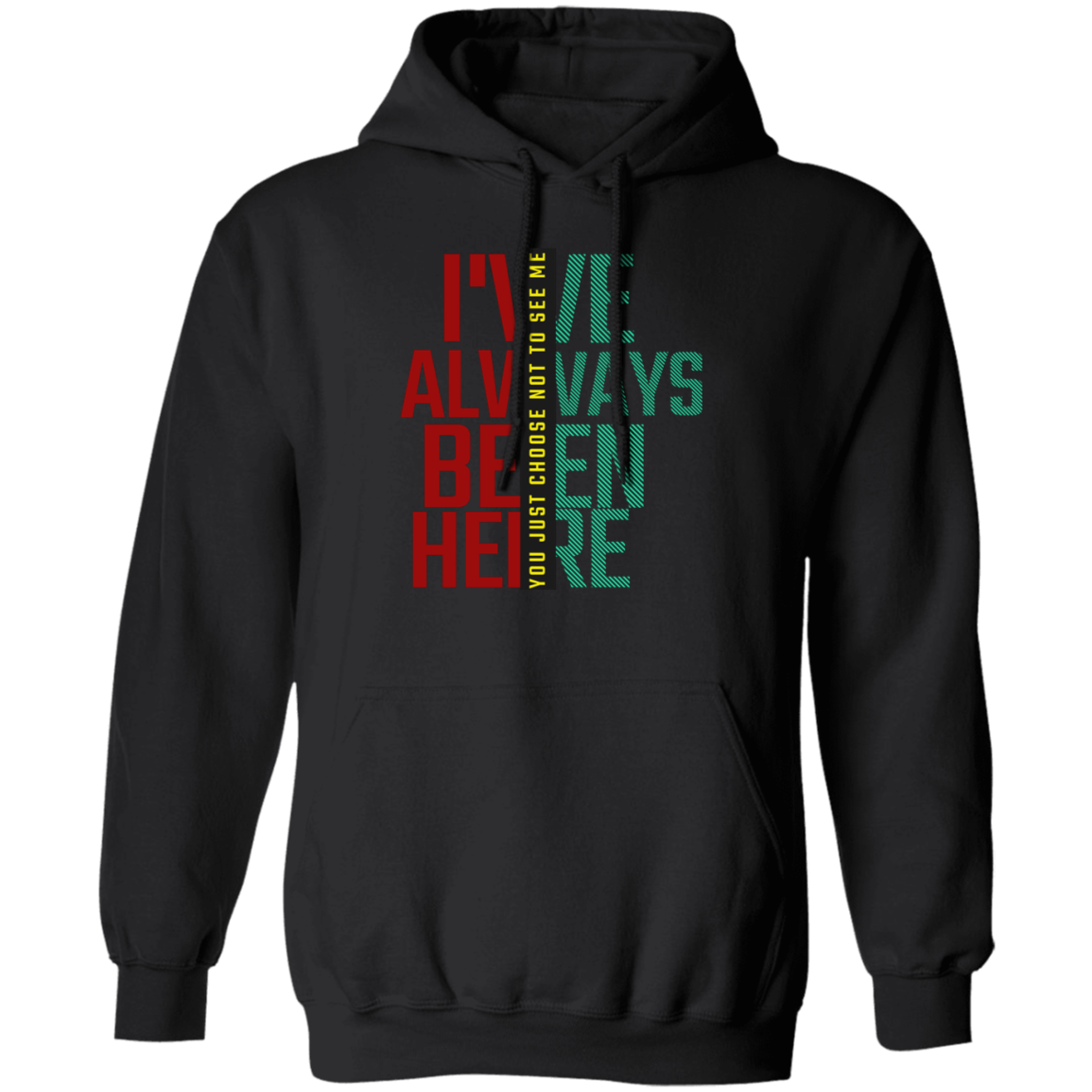 I've Always Been Here Pullover Hoodie