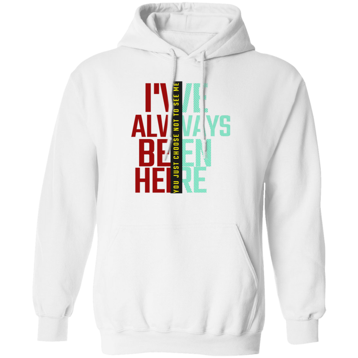 I've Always Been Here Pullover Hoodie