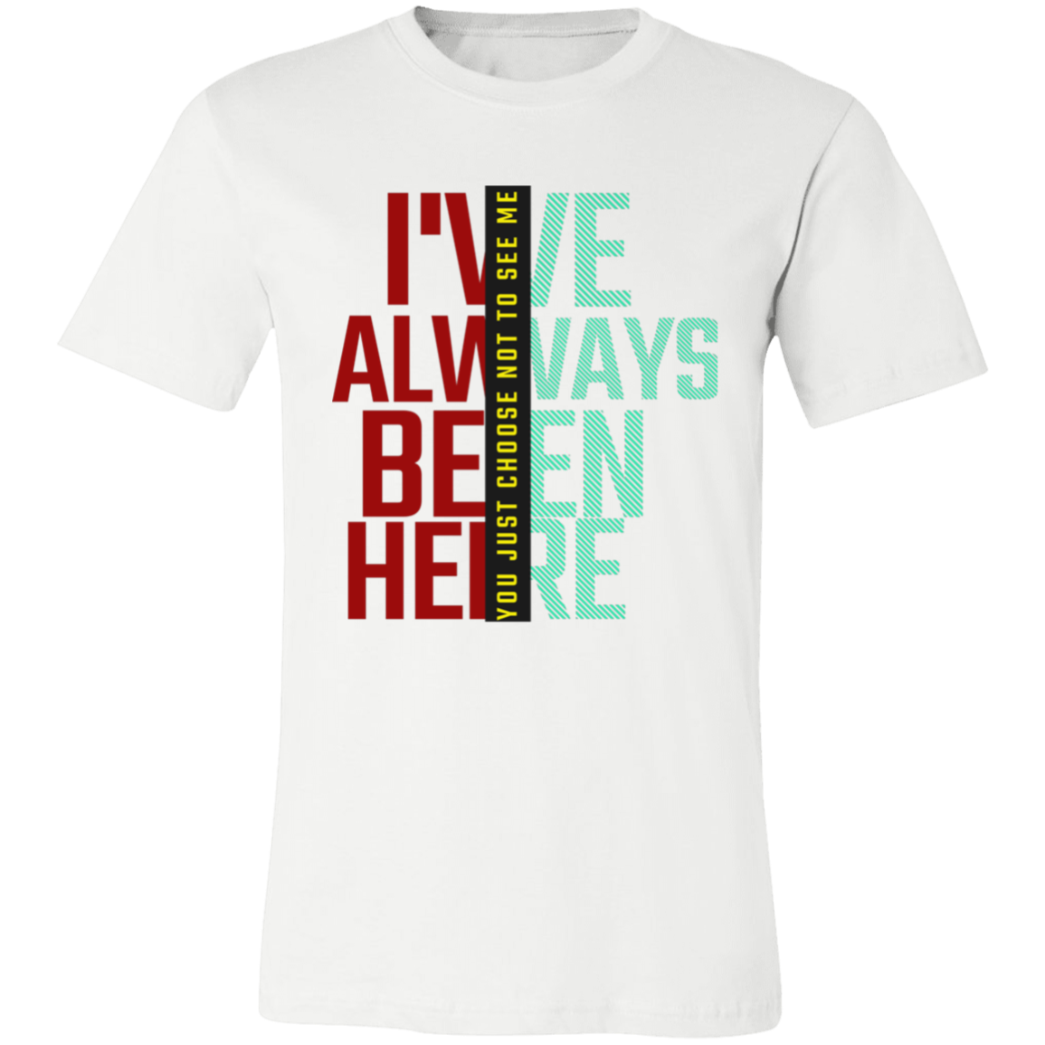 I've Always Been Here Unisex Jersey Short-Sleeve T-Shirt